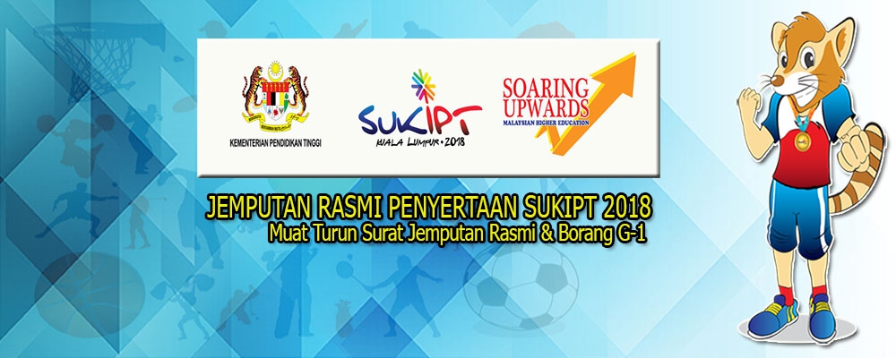 JEMPUTAN RASMI PENYERTAAN SUKAN INSTITUSI PENDIDIKAN TINGGI (SUKIPT) EDISI KE-4 2018